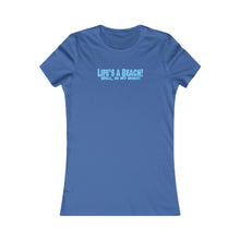 Load image into Gallery viewer, Life&#39;s a Beach Women&#39;s Favorite Tee
